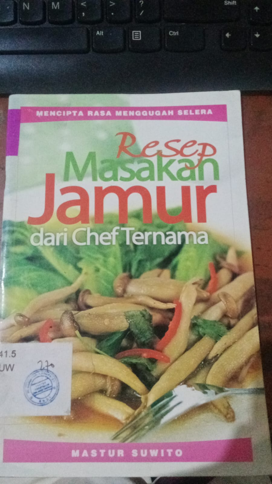 Cover Resep Masakan Jamur dari Chef Ternama / Suwito, Mastur