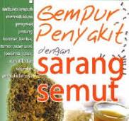 Cover Gempur Penyakit denqan Sarang Semut / Subroto, M. Ahkam