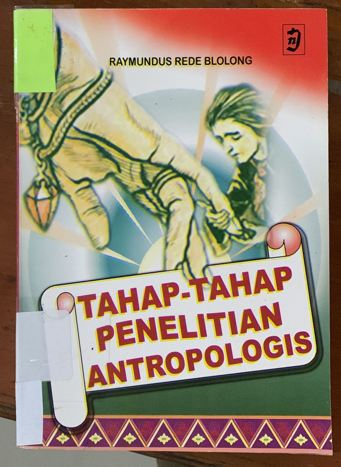 Cover Tahap - Tahap Penelitian Antropologis / Raymundus Rede Blolong