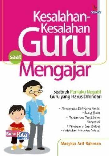 Cover Kesalahan-Kesalahan Guru Mengajar / Rahman, Masyukur Arif