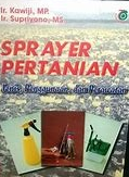 Cover Sprayer Pertanian :  Jenis Penggunaan dan Perawatan / Kawiji