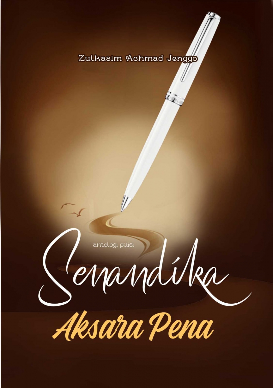 Cover Senandika Aksara Pena / Zulkasim Achmad Abu Umairo
