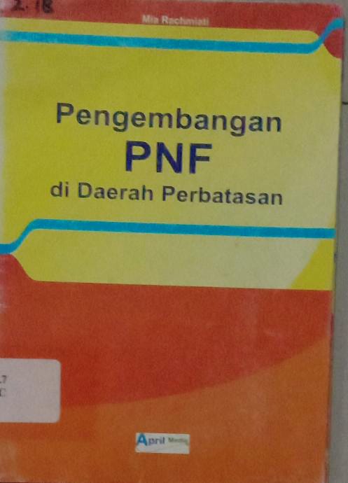 Cover Pengembangan PNF di Daerah Perbatasan / Mia Rachmiati