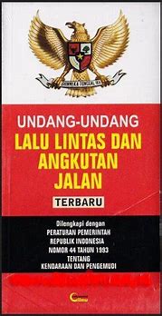 Cover Undang-Undang Lalu Lintas dan Angkutan Jalan :  Dilengkapi Dengan Peraturan Pemerintah Republik Indonesia Nomor 44 Tahun1993 Tentang Kendaraan dan Pengemudi / Rifqi Aliya P