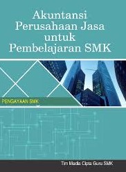 Cover Akuntansi Perusahaan Jasa Untuk Pembelajaran SMK / Tim Media Cipta Guru SMK