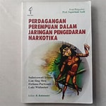 Cover Perdangan Perempuan Dalam Jaringan Pengendaran Narkotika / Sulistyowati irianto
