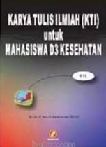 Cover Karya Tulis Ilmiah (KTI) untuk Mahasiswa D3 Kesehatan / Sabarguna, Boy S.