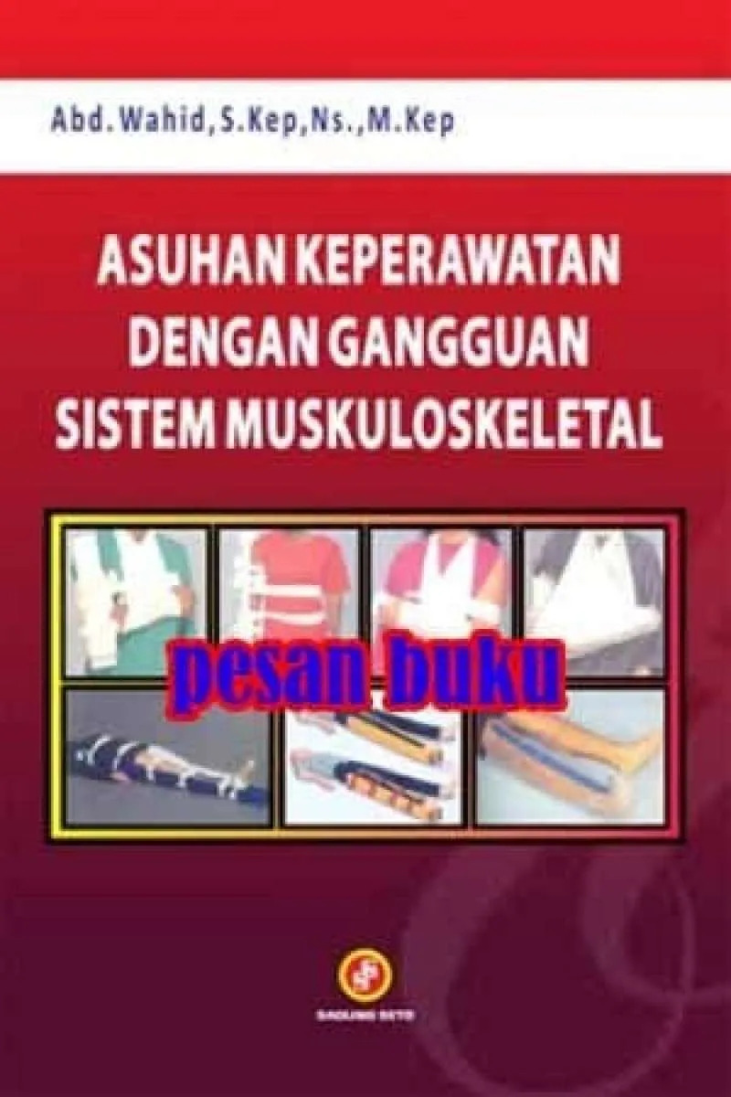 Cover Asuhan Keperawatan Dengan Gangguan Sistem Muskuloskeletal / Wahid