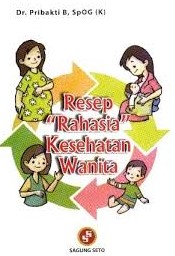Cover Resep Rahasia Kesehatan Wanita / Spog(K), Pribakti B