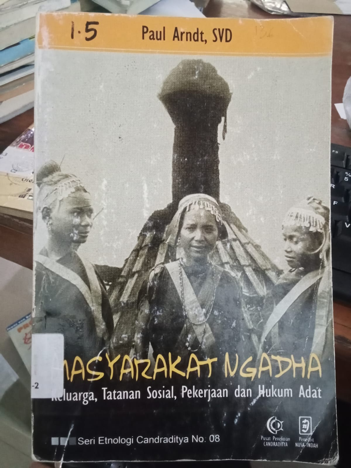 Cover Masyarakat Ngadha :  Keluarga,Tatanan Sosial... / Arndt,Paul