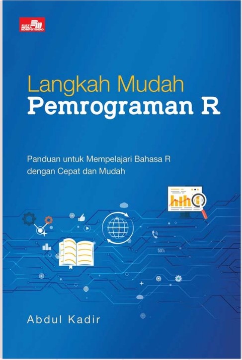 Cover Langkah Mudah Pemrograman R / Abdul Kadir