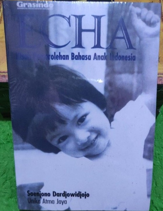 Cover Echa :  Kisah Pemerolehan Bahasa Dan Anak / Dardjowidjojo,Soenjono