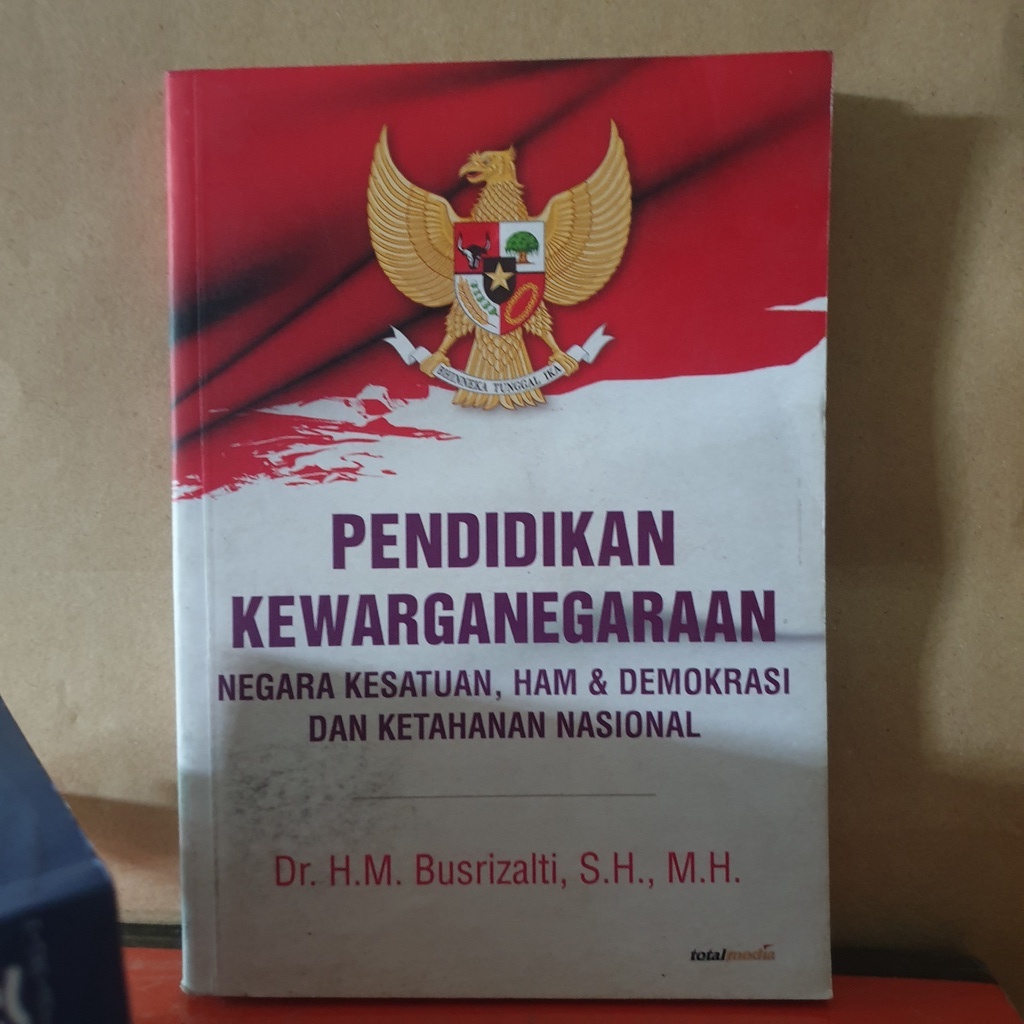 Cover Pendidikan Kewarganegaraan :  Negara Kesatuan, HAM & Demokrasi Dan Ketahanan Nasional / Busrizalti