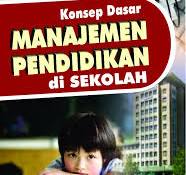 Cover Konsep Dasar Manajemen Pendidikan di Sekolah / Daryanto