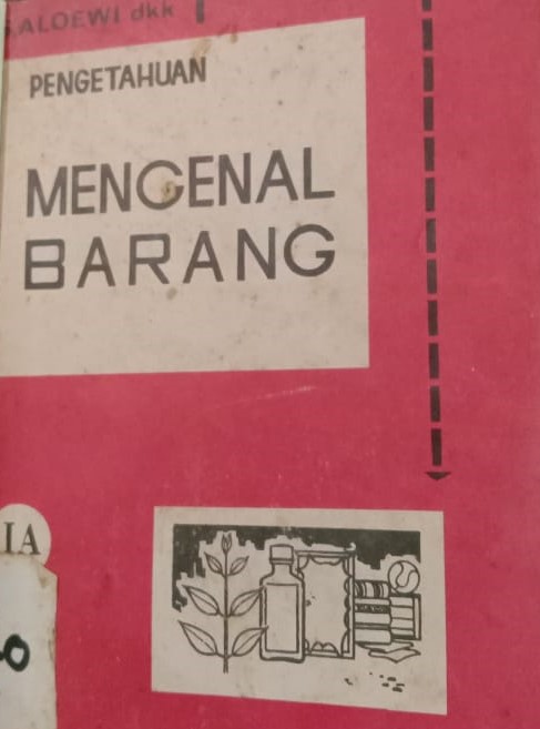 Cover Pengetahuan Mengenal Barang / S. Aloewi, dkk.