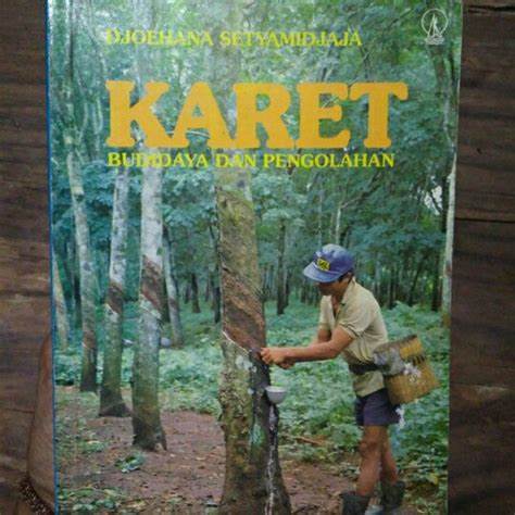 Cover Karet Budidaya Dan Pengolahannya / Ahdiat, Nanang