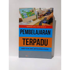 Cover Pembelajaran Terpadu :  Kosep Dasar dan Penerapan Di Sekolah / Ngalimun