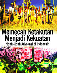 Cover Memecah Ketakutan Menjadi Kekuatan :  Kisah-Kisah Advokasi di Indonesia / Mansour Fakih