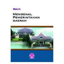 Cover Mengenal Pemerintahan Daerah / Widada