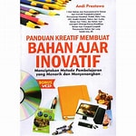 Cover Panduan Kreatif Membuat Bahan Ajar Inofatif :  Menciptakan Metode Pembelajaran yang Menarik dan Menyenangkan / Andi Prastowo