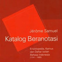 Cover Katalog Beranotasi :  Ensiklopedia, Kamus dan Daftar Istilah Bahasa Indonesia (1741-1995) / Jerome Samuel