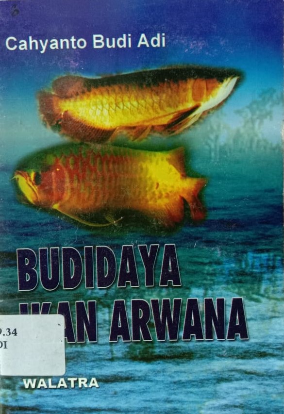 Cover Budidaya Ikan Arwana / Adi, Cahyanto Budi