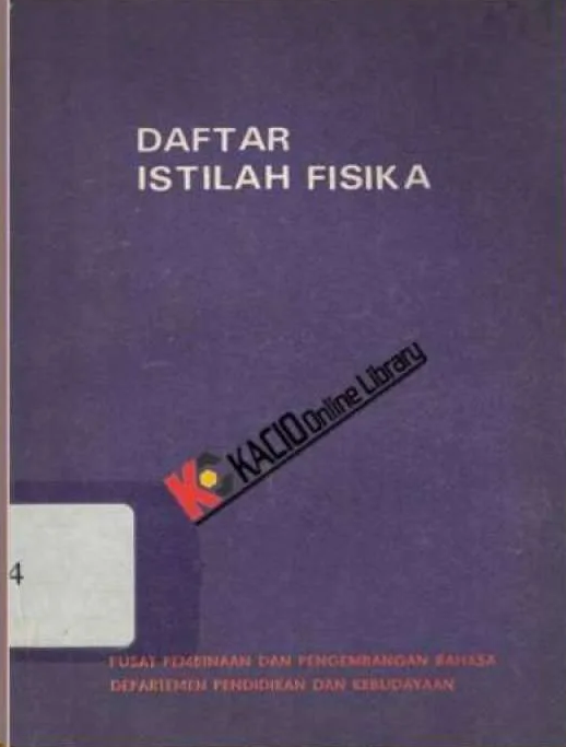 Cover Daftar Istilah Fisika :  Asing-Indonesia Indonesia Asing / Johanes Liek Wilardjo