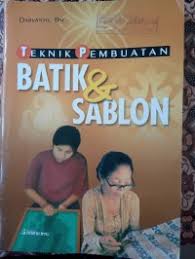 Cover Teknik Pembuatan Batik & Sablon / Daryanto