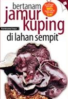 Cover Bertanam Jamur Kuping di Lahan Sempit / Norwiyono Utoyo