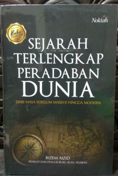 Cover Sejarah Peradaban Dunia :  Dari Masa Sebelum Masehi Hingga Modern / Rizem,Aizid