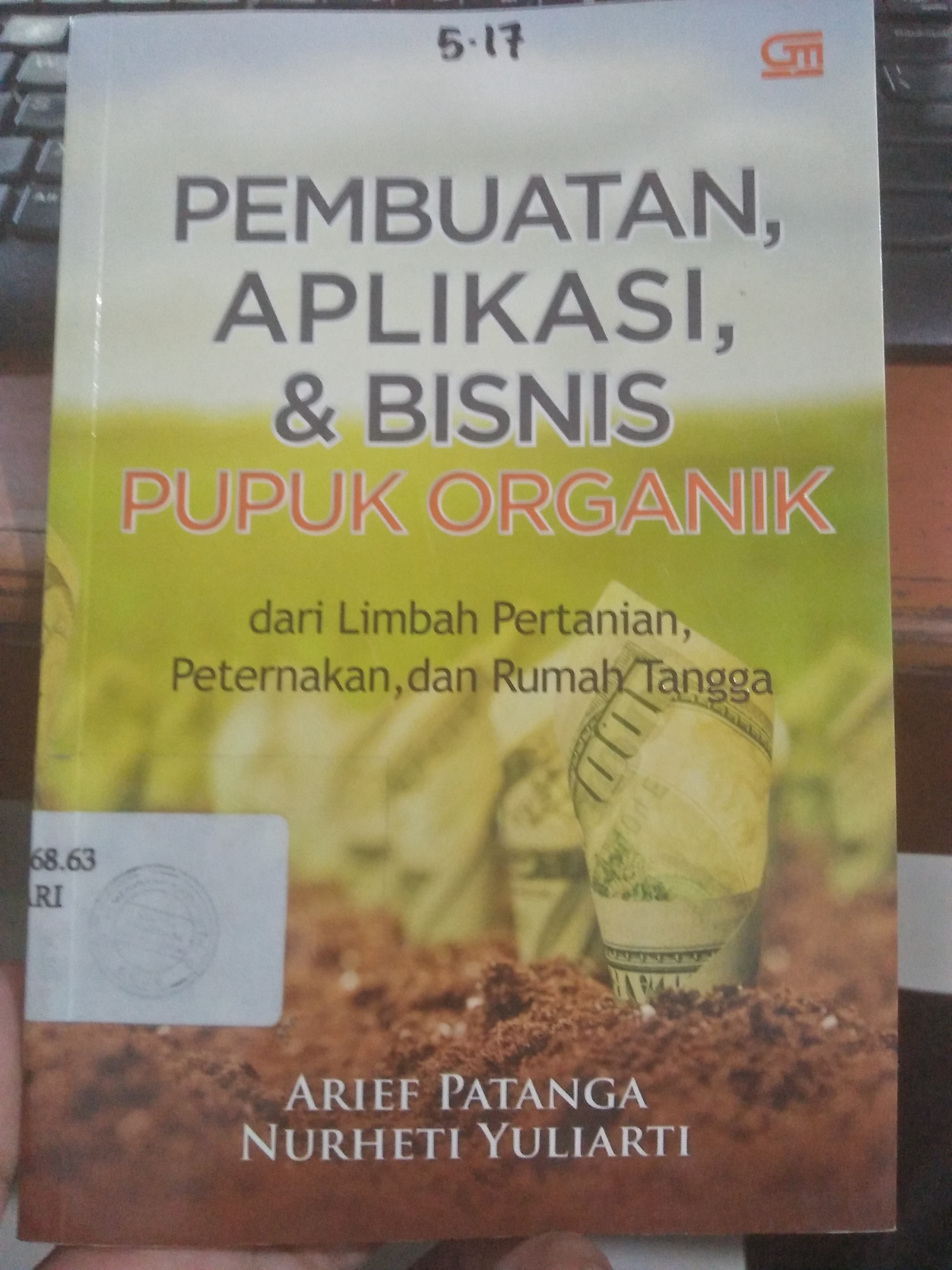 Cover Pembuatan Aplikasi & Bisnis :  Pupuk Organik dari limbah pertanian peternakan dan rumah tangga / Arief Petanga