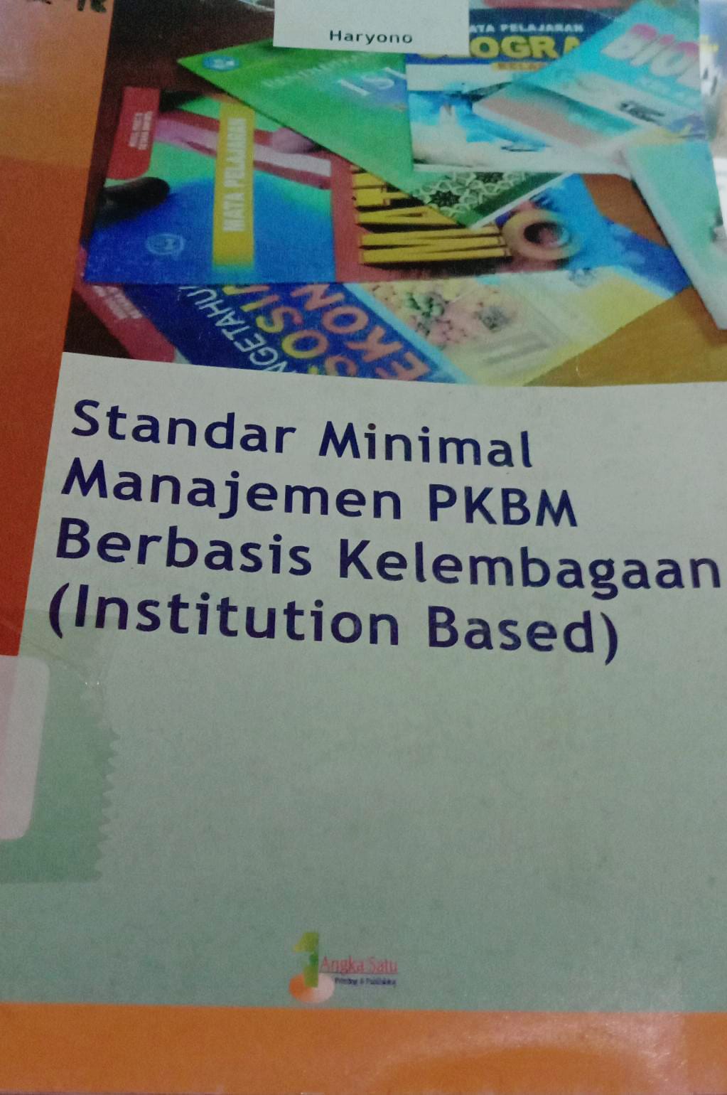 Cover Standar Minimal Manajemen PKBM Berbasis Kelembagaan (Institution Based) / Haryono