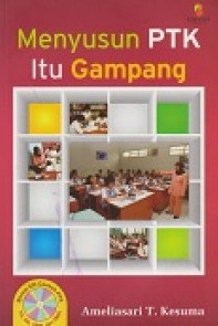 Cover Menyusun PTK Itu Gampang :  Erlangga / Ameliasari T. Kesuma