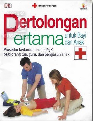 Cover Pertolongan Pertama Untuk Bayi Dan Anak :  Prosedur Kedaruratan.. / Armstrong J Vivien
