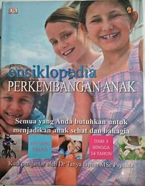 Cover Ensiklopedia Perkembangan Anak :  Semua yang Anda Butuhkan Untuk Menjadikan Anak Sehat dan Bahagia / Carol Cooper