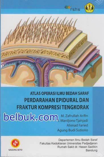 Cover Atlas Operasi Ilmu Bedah Saraf Perdarahan Epidural Dan Fraktur Kompresi... / Arifin,Zafrullah
