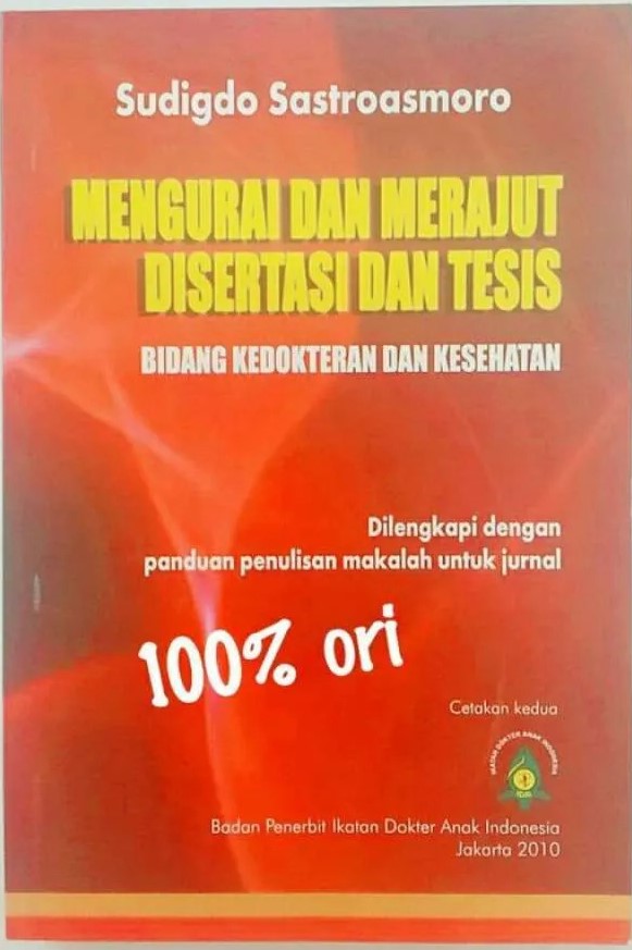 Cover Mengurai Dan Merajut Disertasi Dan Tesis / Sastroasmoro,Sudigdo