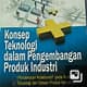 Cover Konsep Teknologi dalam Pengembangan Produk Industri :  Pendekatan Kolaboratif pada Konsep Teknologi dan Desain produk Industri / Suwarno Tahid