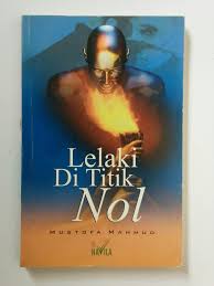 Cover Lelaki di Titik Nol / Mustofa Mahmud