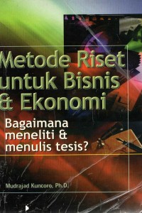 Cover Metode Riset Untuk Bisnis & Ekonomi / Mudrajad Kuncuro