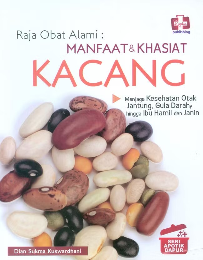 Cover Raja Obat Alami :  Manfaat dan Khasiat Kacang / Dian Sukma Kuswardhani