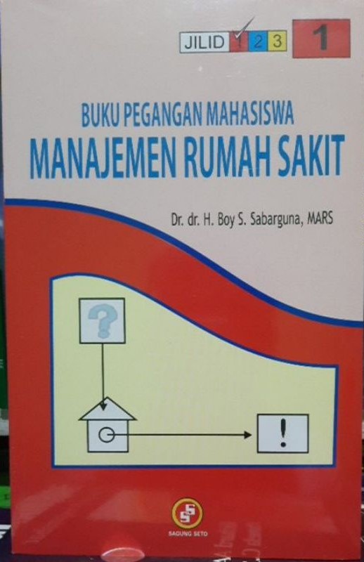 Cover Buku Pegangan Mahasiswa Manajemen Rumah Sakit / Sabarguna,Boy