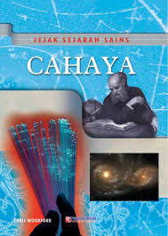 Cover Jejak Sejarah Sains : Cahaya : Routes of Science Light :  Woodford, Chris