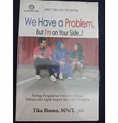 Cover We Have a Problem, But I'm on Your Side :  Berbagai Pengalaman Persoalan Remaja Ditinjau dari Aspek Empati dan Solusi Orangtua / Tika Bisono