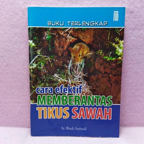 Cover Cara Efektif Memberantas Tikus Sawah / Samadi Budi