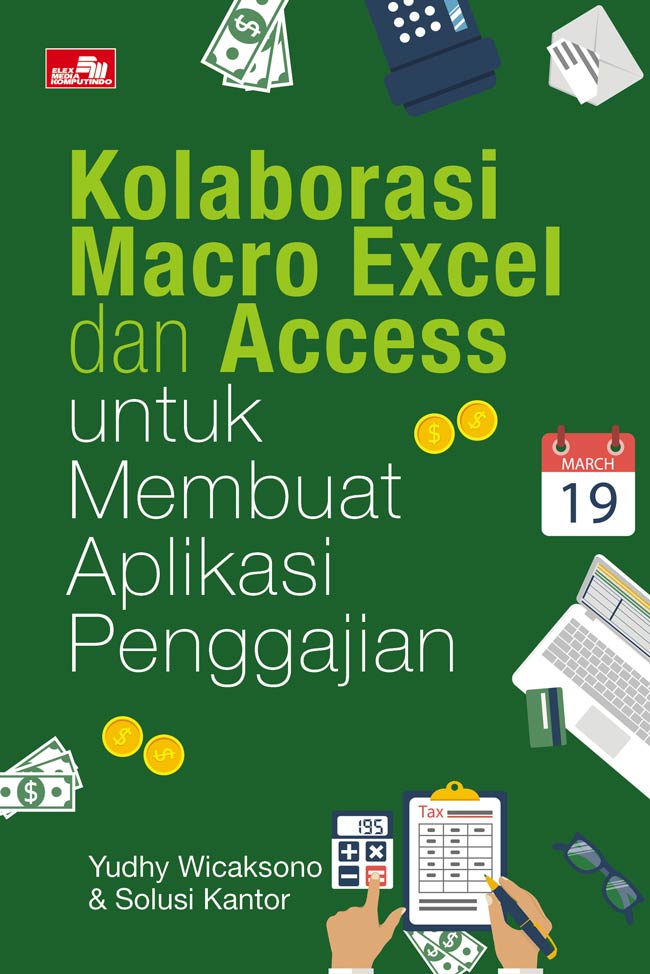 Cover Kolaborasi Macro Excel dan Access Untuk Membuat Aplikasi Penggajian ; / Yudhy Wicaksono