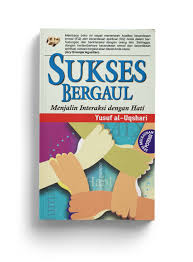 Cover Sukses Bergaul :  Menjalin Interaksi Dengan Hati / Al-Uqshary, Yusuf