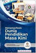 Cover Metamorfosis Dunia Pendidikan Masa Kini / Hanik Mardhyatin