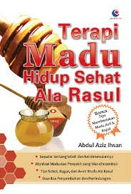 Cover Terapi Madu :  Hidup Sehat Ala Rasul / Abdul Aziz Ihsan