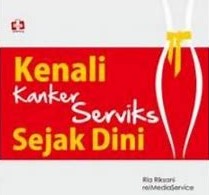 Cover Kenali Kanker Serviks Sejak Dini / Ria Riksani